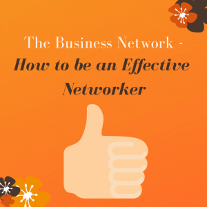 The Business Network - How to be an Effective Networker