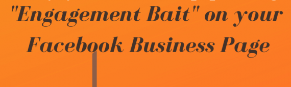 Why you must stop posting “Engagement Bait” on your Facebook Business Page