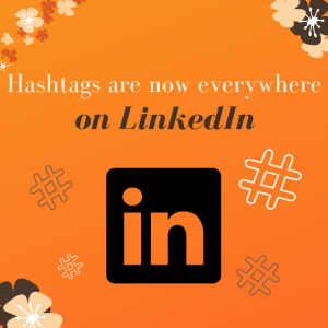 Hashtags are now everywhere on LinkedIn